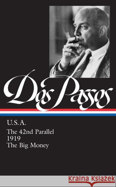 John Dos Passos: U.S.A. (LOA #85): The 42nd Parallel / 1919 / The Big Money John Dos Passos 9781883011147 The Library of America - książka