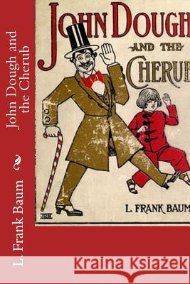 John Dough and the Cherub L. Frank Baum 9781541339712 Createspace Independent Publishing Platform - książka