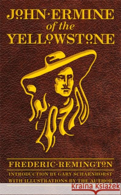 John Ermine of the Yellowstone Frederic Remington Gary Scharnhorst 9780803218789 Bison Books - książka