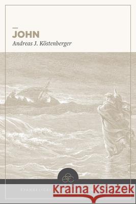 John: Evangelical Exegetical Commentary Andreas J. K?stenberger Tremper Longma Benjamin L. Gladd 9781683598879 Lexham Academic - książka