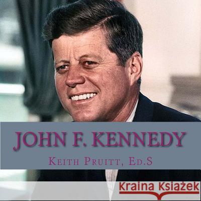 John F. Kennedy Keith Pruitt 9781542712750 Createspace Independent Publishing Platform - książka