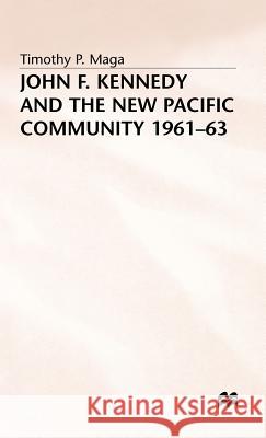 John F. Kennedy and the New Pacific Community, 1961-63  9780333524916 PALGRAVE MACMILLAN - książka