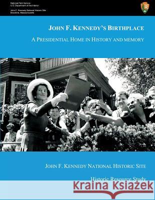 John F. Kennedy's Birthplace: A Presidential Home in History and Memory Alexander Vo U. S. Department Nationa 9781483967639 Createspace - książka