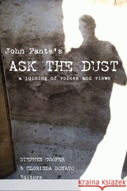 John Fante's Ask the Dust: A Joining of Voices and Views Stephen Cooper Clorinda Donato 9780823287864 Fordham University Press - książka