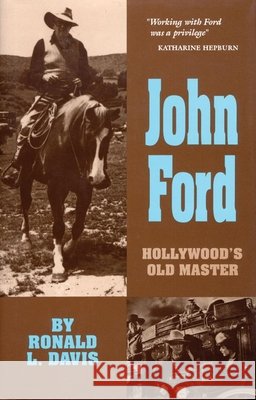 John Ford, 10: Hollywood's Old Master Davis, Ronald L. 9780806129167 University of Oklahoma Press - książka