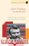 John Fowles : The Essential Guide Margaret Reynolds Jonathan Noakes 9780099460886 Vintage UK