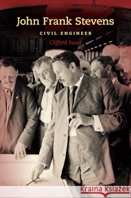 John Frank Stevens: Civil Engineer Clifford Foust 9780253010612 Indiana University Press - książka