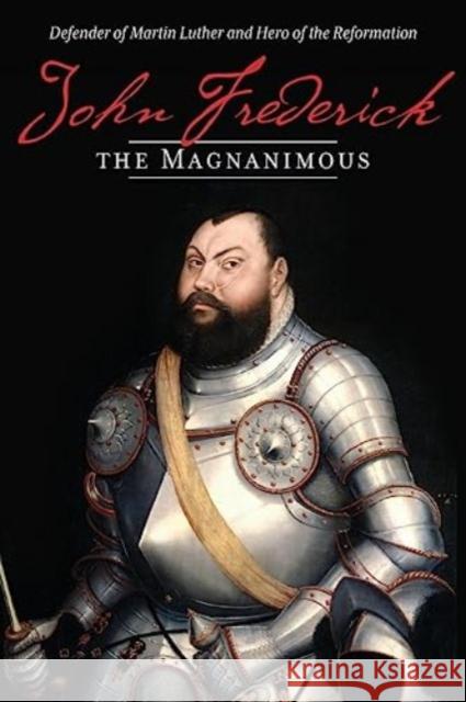 John Frederick the Magnanimous, Volume 1 James Langebartels 9780758660480 Concordia Publishing House - książka