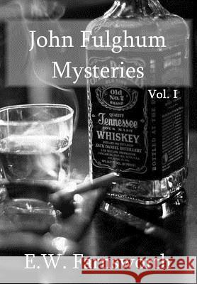 John Fulghum Mysteries, Vol. I E. W. Farnsworth 9781947210707 Zimbell House Publishing, LLC - książka