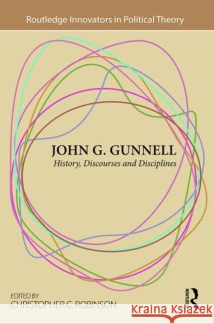 John G. Gunnell: History, Discourses and Disciplines Christopher C. Robinson 9781138910720 Routledge - książka