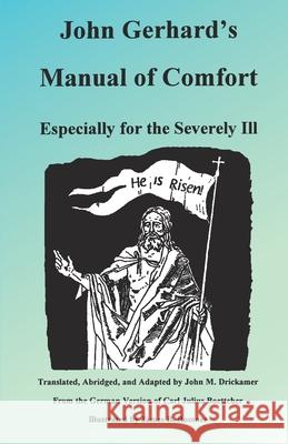 John Gerhard's Manual of Comfort John M. Drickamer James B. Romnes 9780986423291 Lutheran News Inc - książka