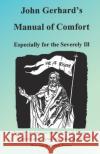 John Gerhard's Manual of Comfort John M. Drickamer James B. Romnes 9780986423291 Lutheran News Inc