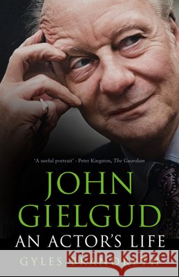 John Gielgud: An Actor's Life Gyles Brandreth 9781803995540 The History Press Ltd - książka