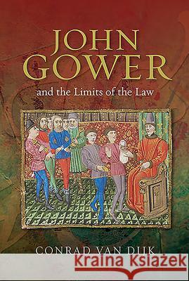John Gower and the Limits of the Law Conrad van Dijk 9781843843504  - książka