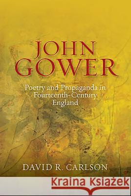 John Gower, Poetry and Propaganda in Fourteenth-Century England David R Carlson 9781843843153  - książka