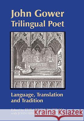 John Gower, Trilingual Poet: Language, Translation, and Tradition John, II Hines R. F. Yeager Elisabeth Dutton 9781843842507 Boydell & Brewer - książka