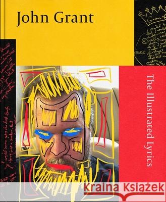 John Grant: The Illustrated Lyrics John Grant 9780349147307 Little, Brown Book Group - książka