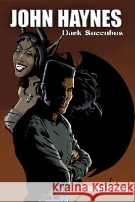 John Haynes: Dark Succubus Mike Williams Shawn James 9781093146851 Independently Published - książka