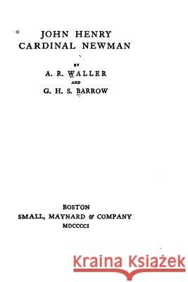 John Henry, Cardinal Newman A. R. Waller 9781533291837 Createspace Independent Publishing Platform - książka