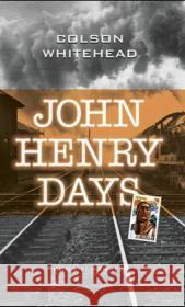 John Henry Days : Roman Whitehead, Colson 9783446204690 Hanser - książka