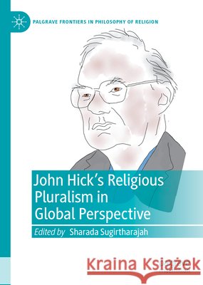 John Hick's Religious Pluralism in Global Perspective Sharada Sugirtharajah 9783031110078 Palgrave MacMillan - książka