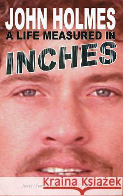 John Holmes: A Life Measured in Inches (New 2nd Edition; Hardback) Jill Nelson 9781593934194 BearManor Media - książka