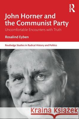 John Horner and the Communist Party Rosalind (University of Sussex, UK) Eyben 9781032670775 Taylor & Francis Ltd - książka