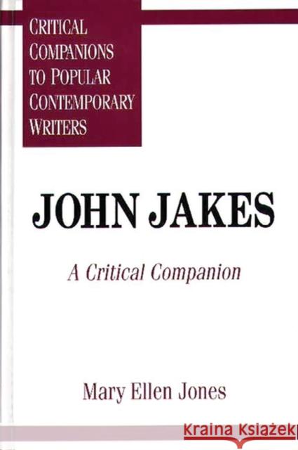 John Jakes: A Critical Companion Jones, Mary Ellen 9780313295300 Greenwood Press - książka