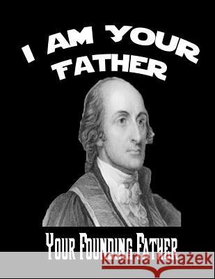 John Jay: I Am Your Father, Your Founding Father Nerd Child 9781723528477 Createspace Independent Publishing Platform - książka
