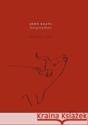 John Keats: Reimagining History Ulmer, William A. 9783319836560 Palgrave Macmillan - książka