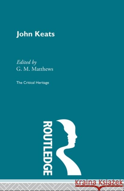 John Keats: The Critical Heritage Matthews, G. M. 9780415568906 Taylor and Francis - książka