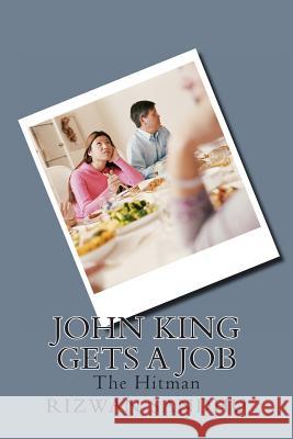 John King Gets A Job: The Hitman Sandhu, Rizwan Majid 9781481081580 Createspace - książka