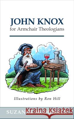 John Knox for Armchair Theologians Suzanne McDonald 9780664236694 Westminster John Knox Press - książka