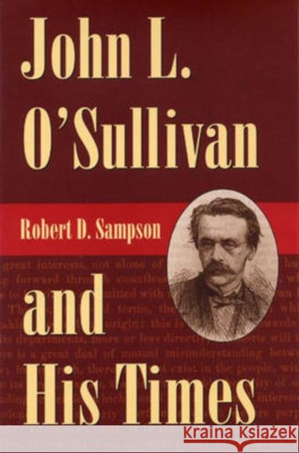 John L. O'Sullivan and His Times Sampson, Robert D. 9780873387453 Kent State University Press - książka