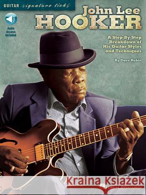 John Lee Hooker: Signature Guitar Licks Dave Rubin, John Lee Hooker 9780634076763 Hal Leonard Corporation - książka