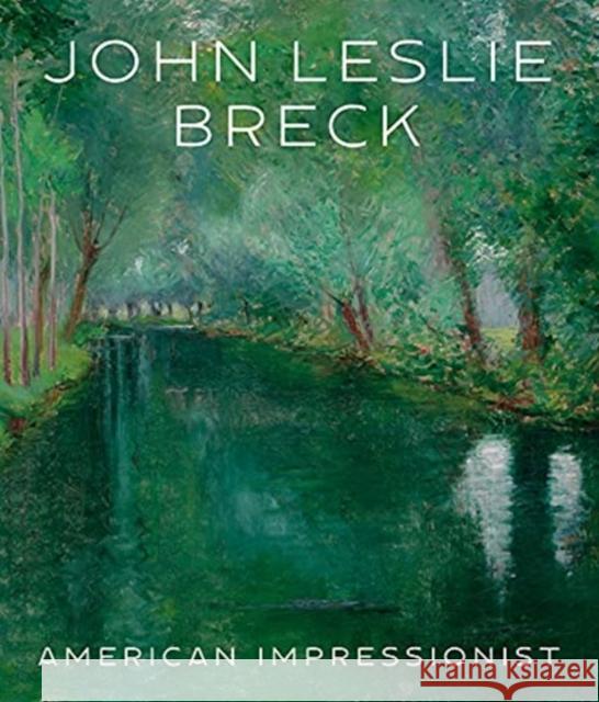 John Leslie Breck: American Impressionist Jonathan Stuhlman 9781911282891 Giles - książka