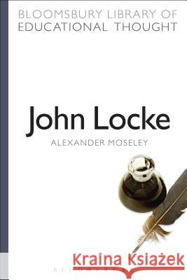 John Locke Alexander Moseley Richard Bailey 9781472519023 Bloomsbury Academic - książka