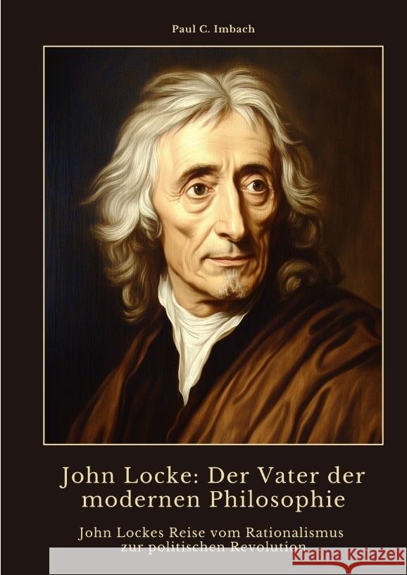 John Locke:  Der Vater der modernen  Philosophie Imbach, Paul C. 9783384464675 tredition - książka