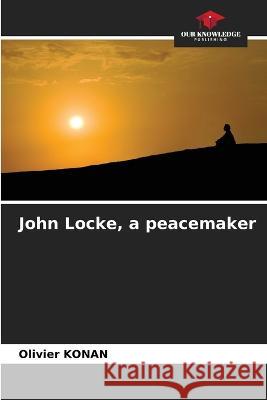 John Locke, a peacemaker Olivier Konan   9786205955987 Our Knowledge Publishing - książka