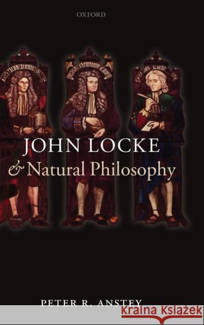 John Locke and Natural Philosophy Peter R Anstey 9780199589777  - książka