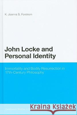 John Locke and Personal Identity: Immortality and Bodily Resurrection in Seventeenth-Century Philosophy Forstrom, K. Joanna S. 9781847061454 CONTINUUM INTERNATIONAL PUBLISHING GROUP LTD. - książka