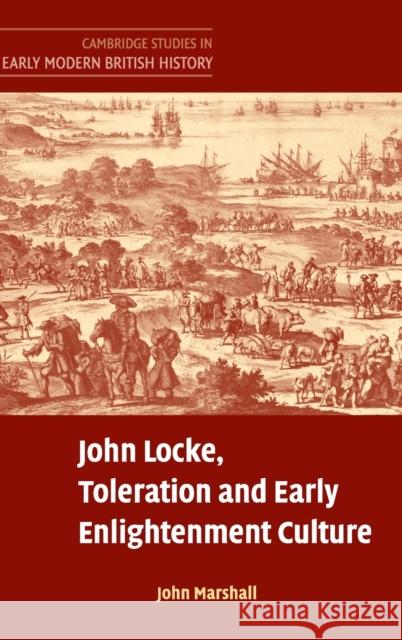 John Locke, Toleration and Early Enlightenment Culture John Marshall 9780521651141 CAMBRIDGE UNIVERSITY PRESS - książka