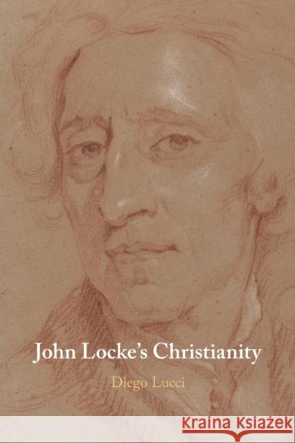 John Locke's Christianity Diego Lucci 9781108819428 Cambridge University Press - książka