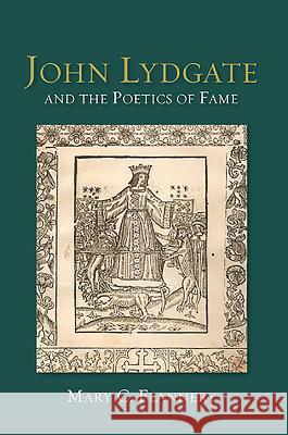 John Lydgate and the Poetics of Fame Mary C Flannery 9781843843313  - książka