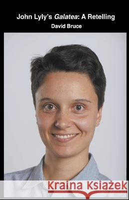 John Lyly's Galatea: A Retelling David Bruce   9798215357934 David Bruce - książka