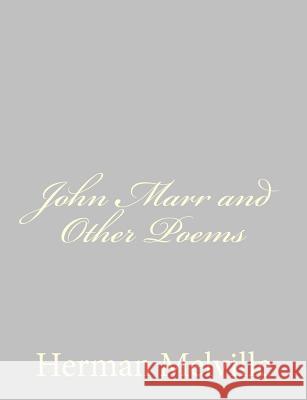 John Marr and Other Poems Herman Melville 9781484885529 Createspace - książka