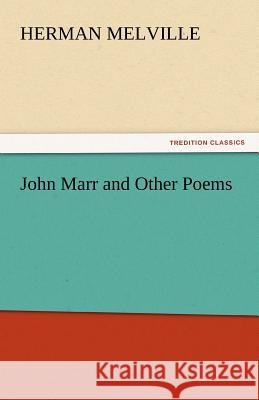 John Marr and Other Poems Herman Melville   9783842448858 tredition GmbH - książka