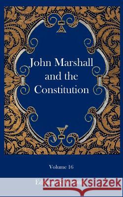 John Marshall and the Constitution Edward S. Corwin 9781932109160 Ross & Perry, - książka