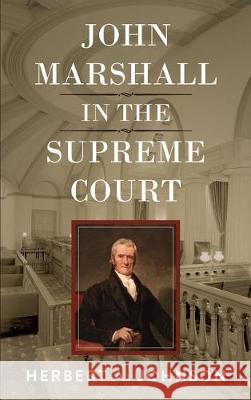 John Marshall in the Supreme Court Herbert a Johnson 9781616195816 Lawbook Exchange, Ltd. - książka