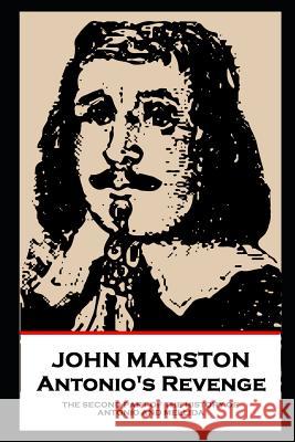 John Marston - Antonio's Revenge: The Second Part of the History of Antonio and Mellida John Marston 9781787804876 Stage Door - książka